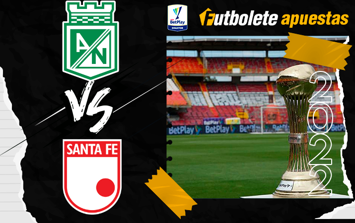 Pronósticos Liga Betplay Atlético Nacional vs. Santa Fe