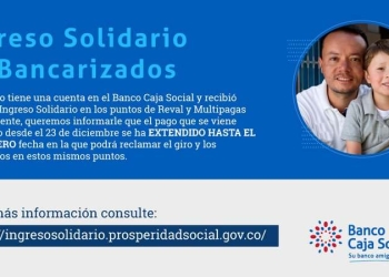 Ingreso Solidario: Extensión pagos a no bancarizado en Banco Caja Social