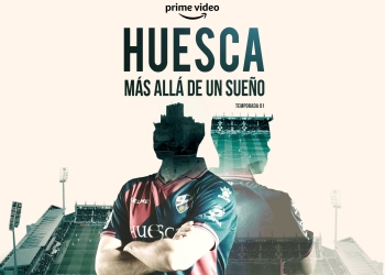 Huesca: más allá de un sueño. Documental sobre la temporada que logran ascender a LaLiga de España