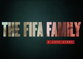 The Fifa Family: documental sobre otra polémica de corrupción en el máximo ente del fútbol