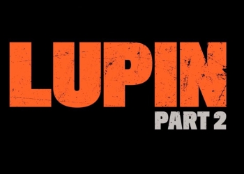 ¿Cuándo llega a Netflix Colombia Lupin parte 2?