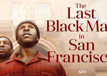 The last black man in San Francisco. Una película basada en una historia de Jimmie Fails