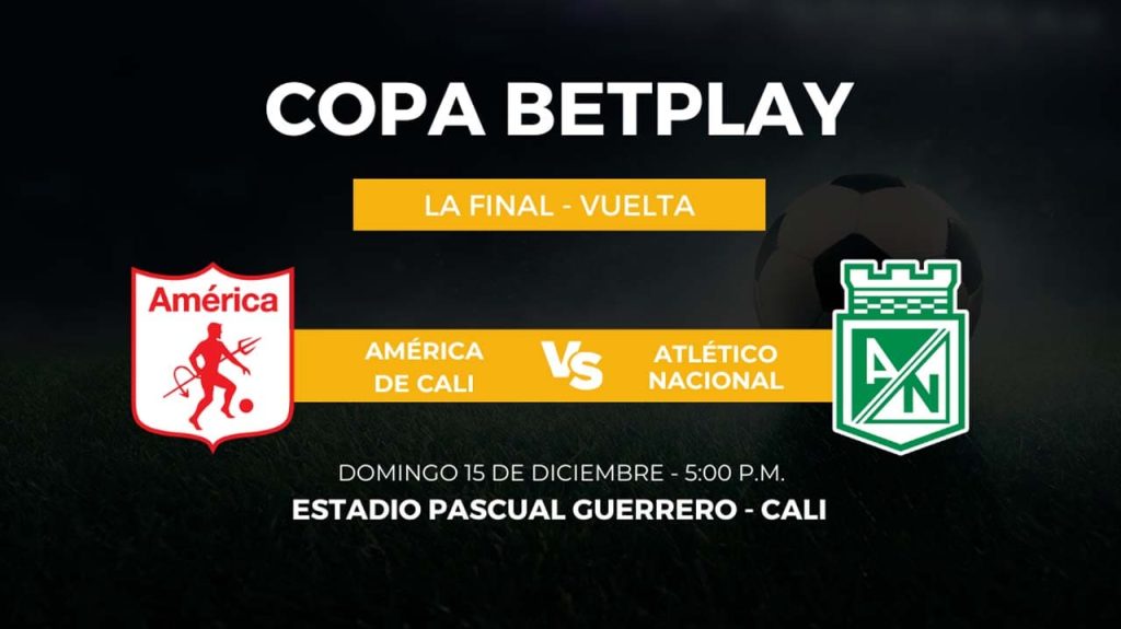 América de Cali vs. Atlético Nacional final de Copa BetPlay 2024, hora