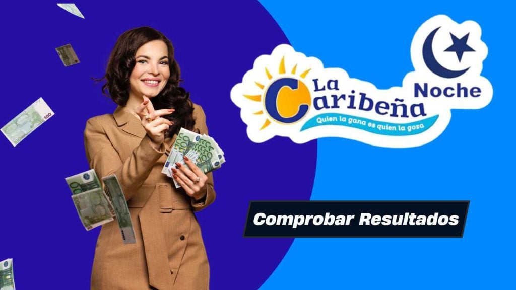 Comprueba resultado de la Caribeña Noche, sábado 22 de febrero de 2025