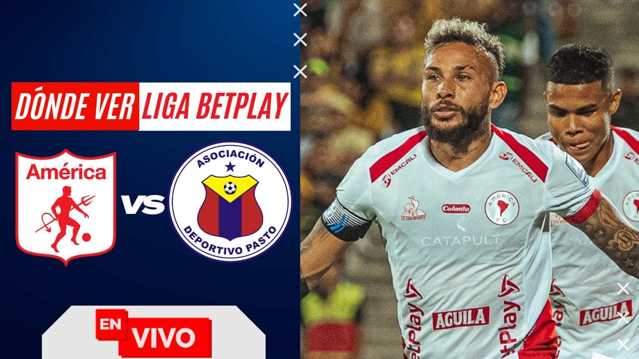 donde ver america de cali vs pasto liga betplay fecha 3