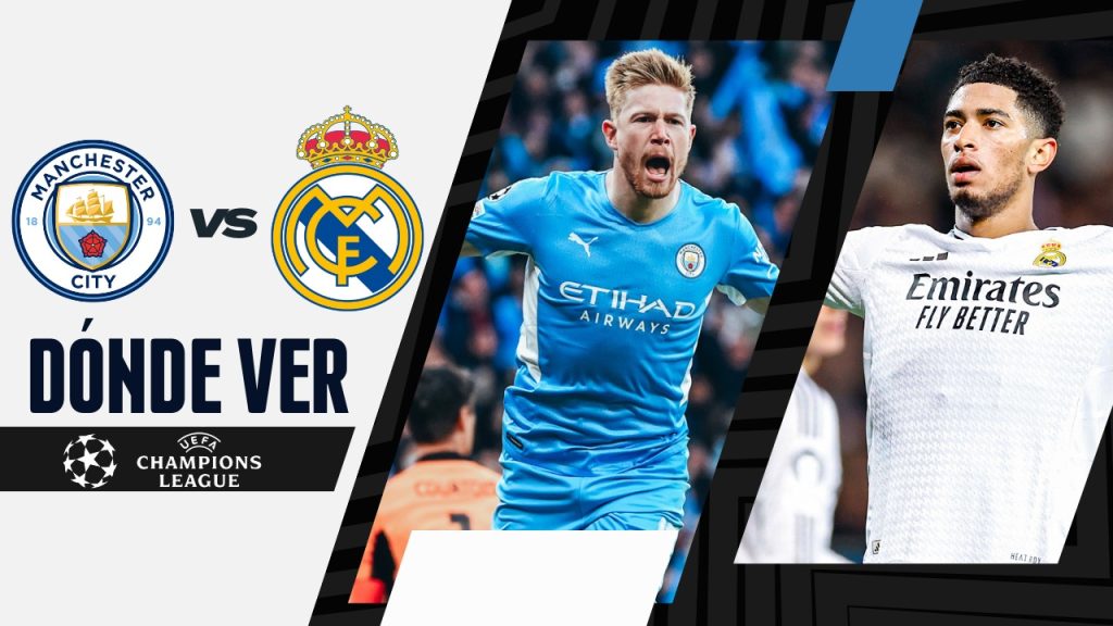 Hora y canales para ver Manchester City vs Real Madrid