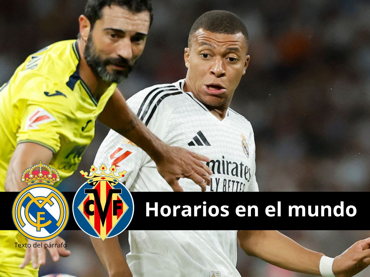 Horarios del mundo para ver Real Madrid vs. Villarreal por LaLiga EA Sports