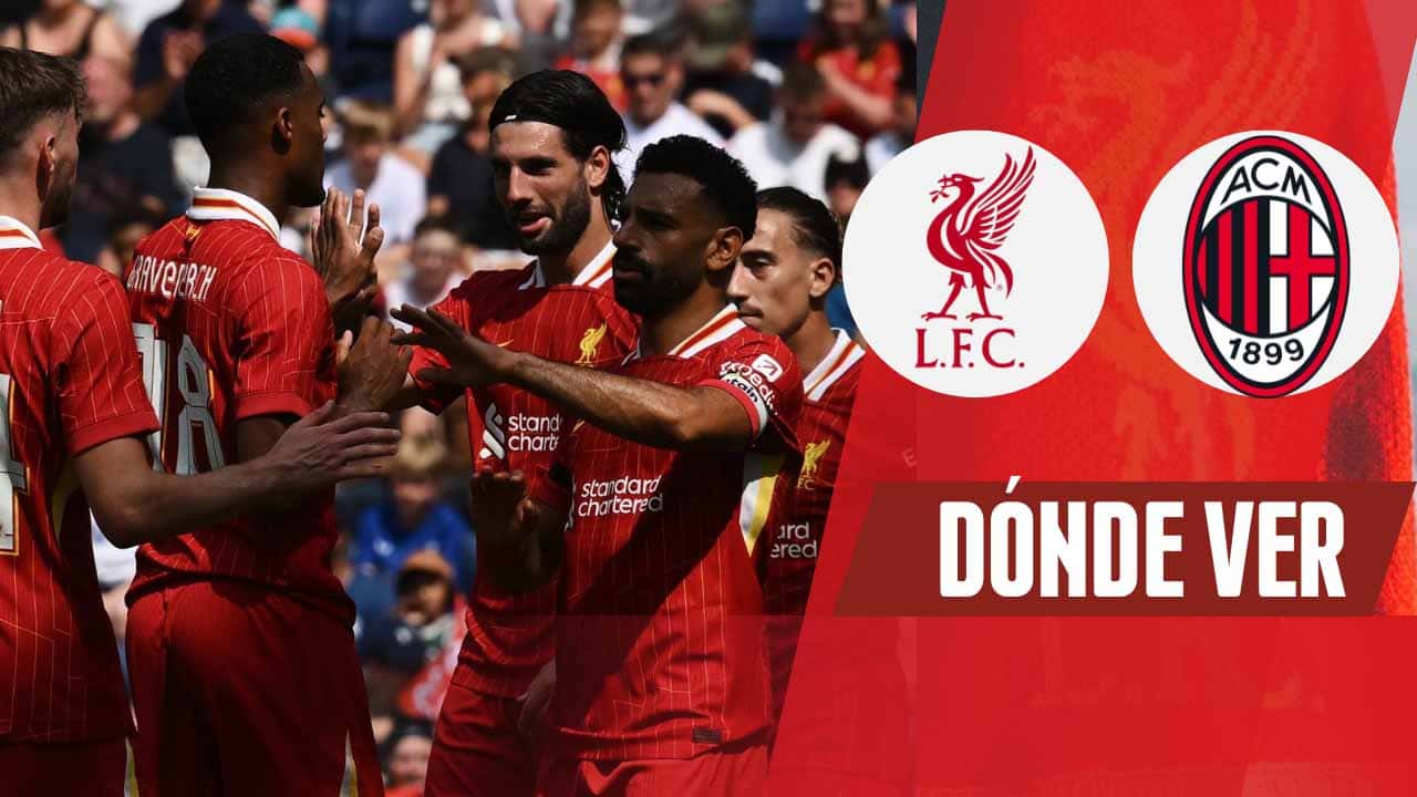 donde ver liverpool ac milan amistoso pretemporada luis diaz