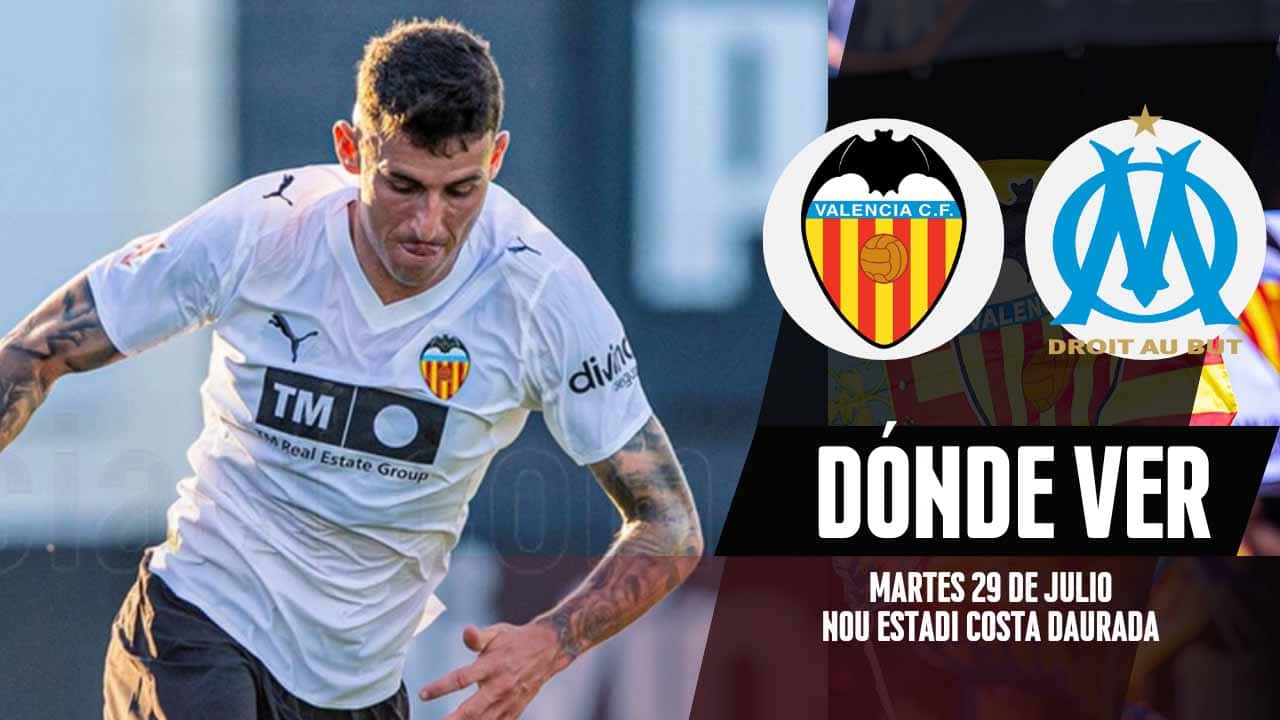 donde ver valencia marsella amistoso pretemporada tv online
