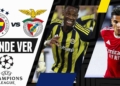 donde ver fenerbahce vs benfica champions league richard rios jhon duran tv online