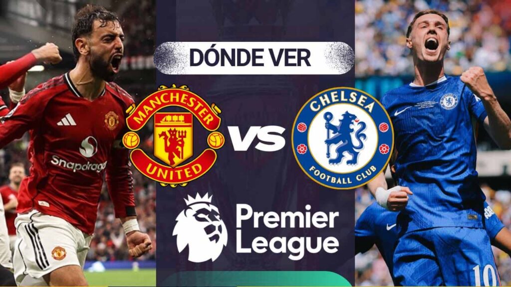 donde ver manchester united vs chelsea premier league tv online