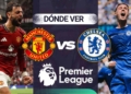 donde ver manchester united vs chelsea premier league tv online