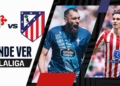 donde ver atletico de madrid celta de vigo laliga tv online