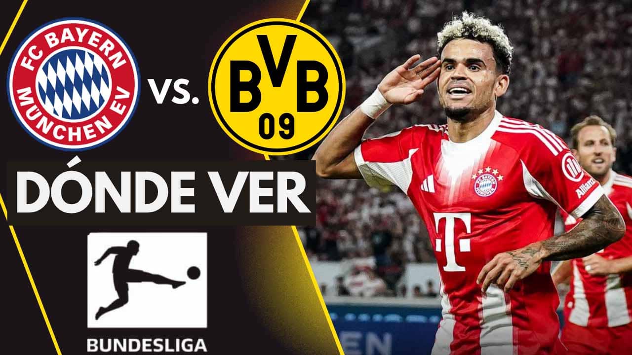 donde ver bayern munich borussia dortmund luis diaz tv online
