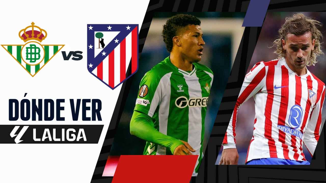 donde ver betis atletico de madrid laliga tv online