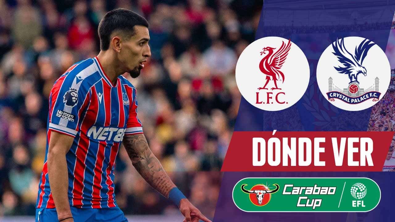 donde ver liverpool crystal palace carabao cup tv online