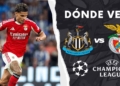donde ver newcastle benfica richard rios champions tv online