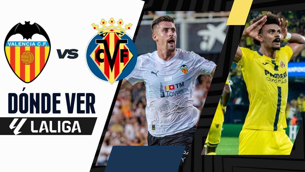 donde ver valencia villarreal laliga tv online