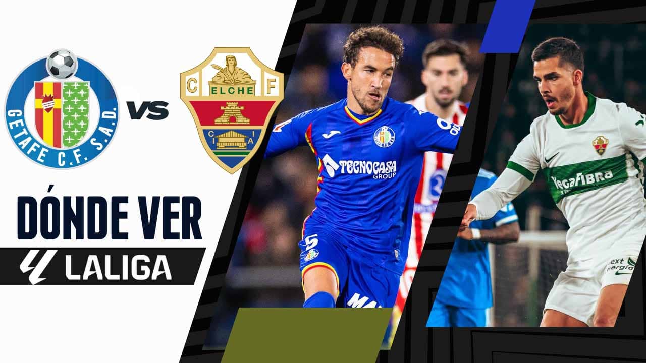 donde ver getafe elche laliga tv online