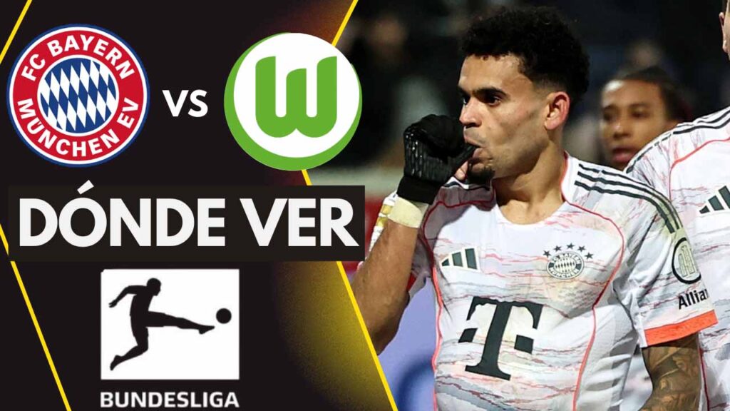 donde ver bayern munich wolfsburgo luis diaz bundesliga tv online