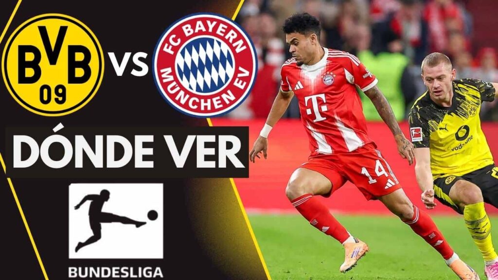 donde ver bayern borussia dortmund luis diaz bundesliga tv online