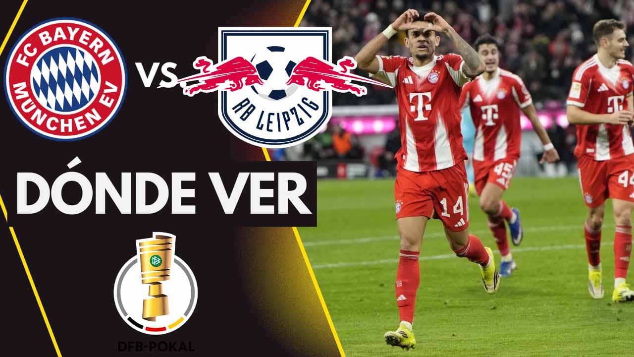donde ver bayern leipzig luis diaz copa de alemania tv online
