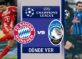 donde ver bayern atalanta champions luis diaz en vivo tv online