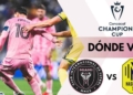 donde ver inter miami nashville concacaf champions messi tv online