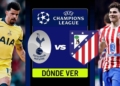 donde ver tottenham atletico de madrid champions en vivo tv online