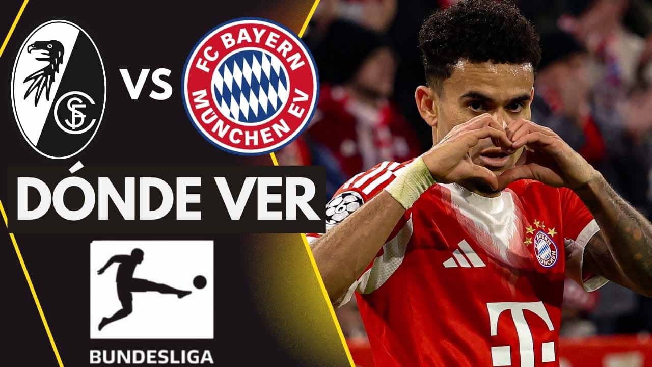 donde ver bayern freiburg bundesliga luis diaz en vivo tv online