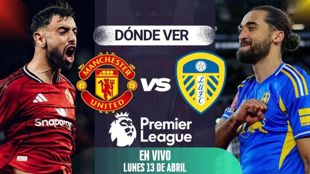 donde ver manchester united leeds en vivo premier league