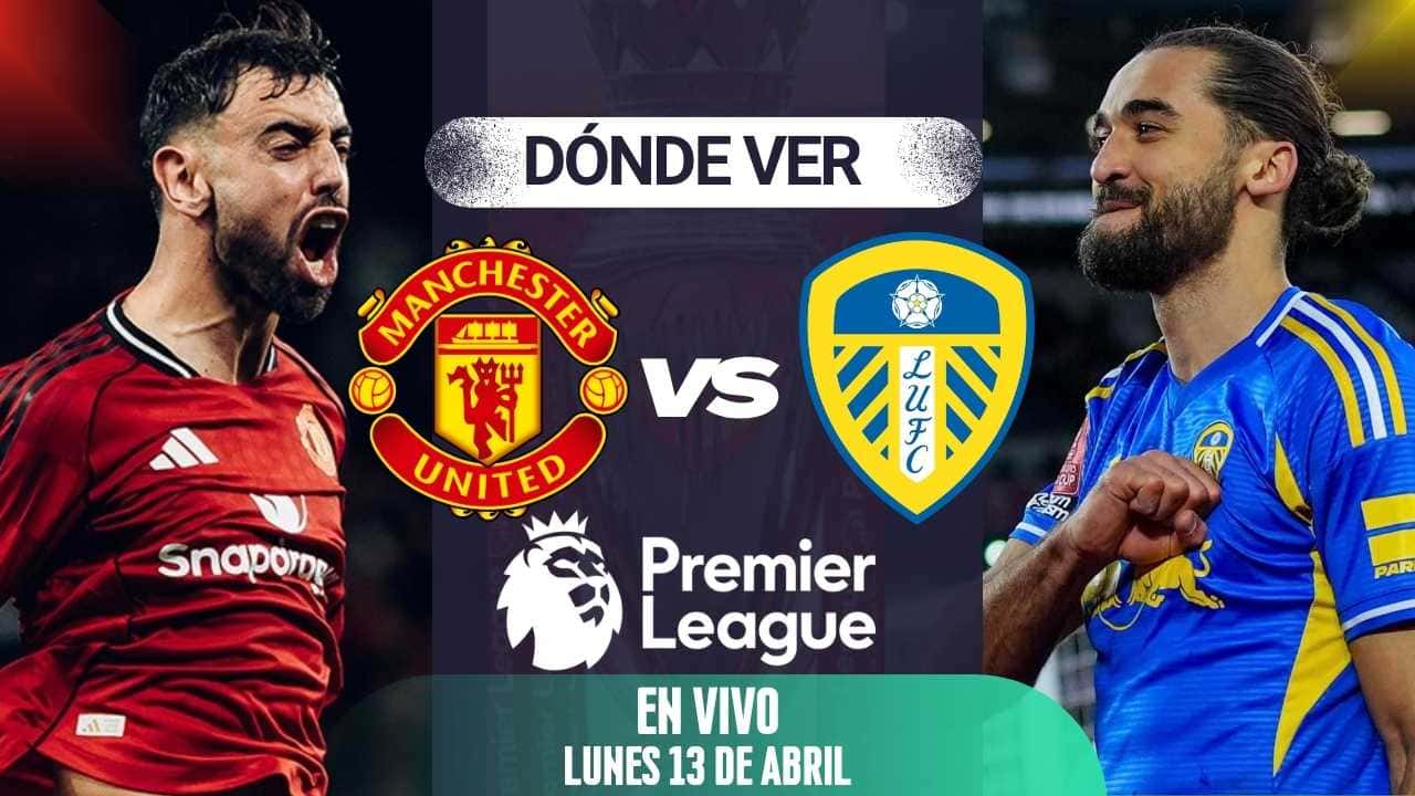 donde ver manchester united leeds en vivo premier league