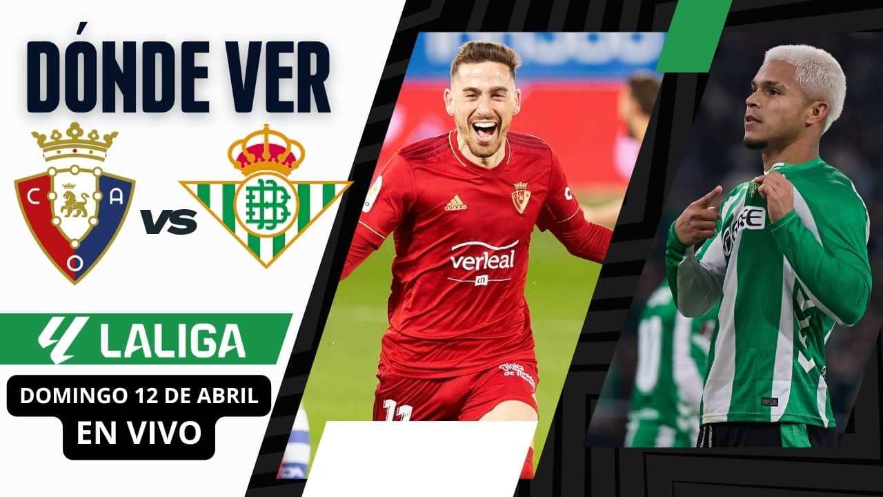 donde ver osasuna betis en vivo laliga tv
